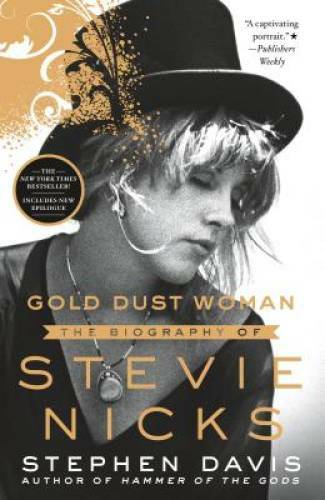 Gold Dust Woman: The Biography of Stevie Nicks – Paperback – GOOD