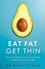 Eat Fat Get Thin: Why the Fat We Eat Is – Paperback, by Mark Hyman – Very Good x