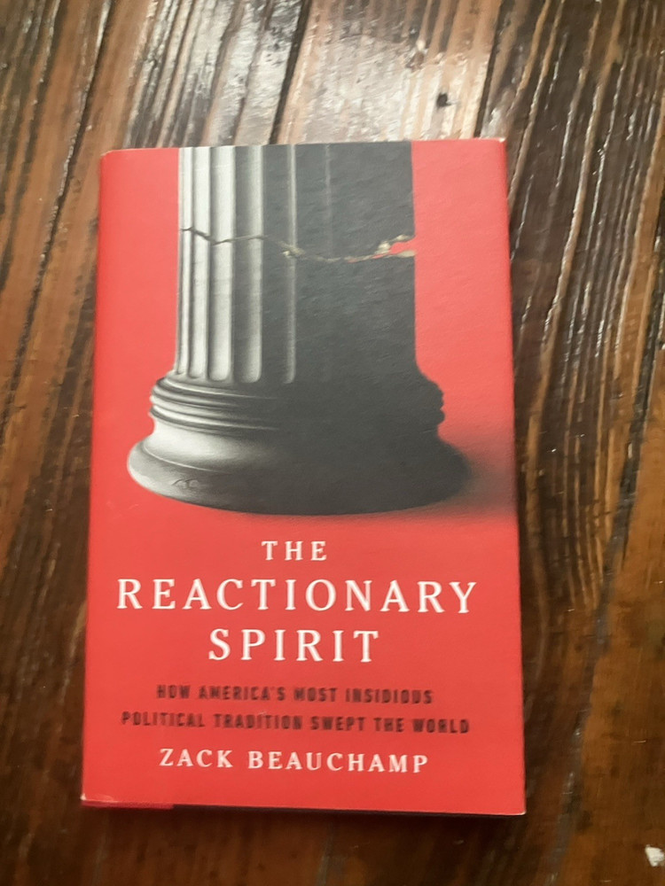 Zack Beauchamp The Reactionary Spirit (Hardback)