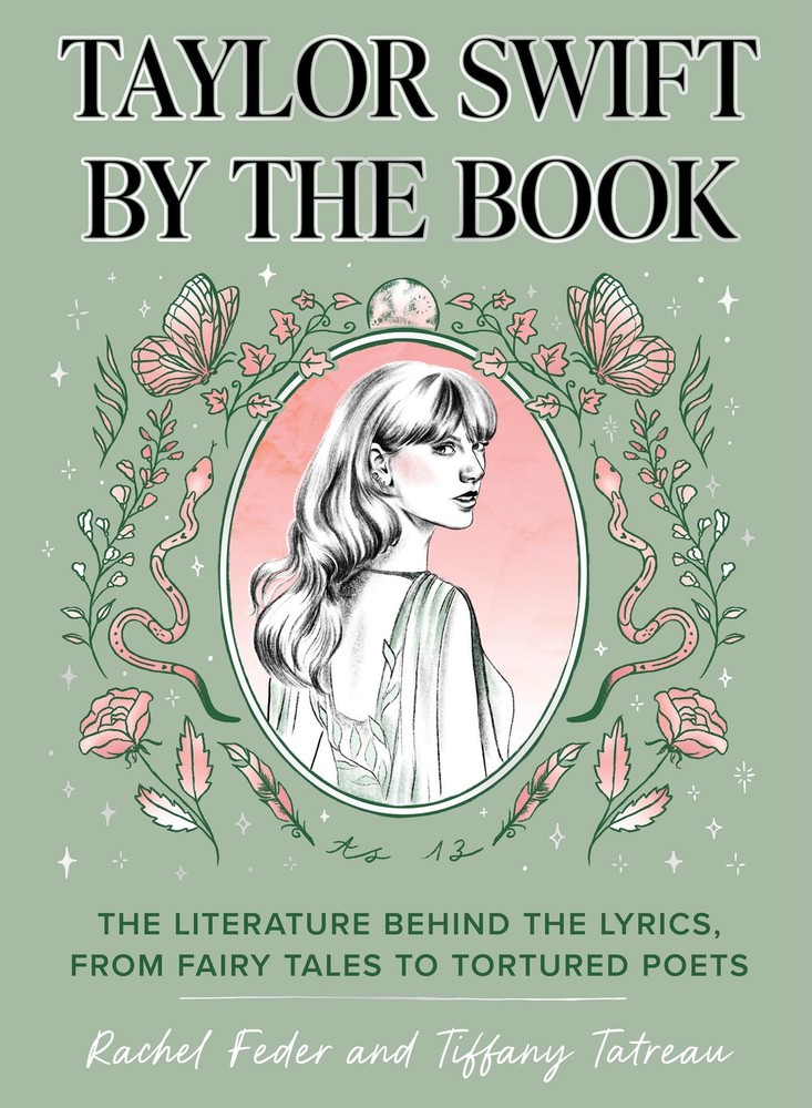 Taylor Swift by the Book: The Literature Behind the Lyrics, from Fairy Tales…
