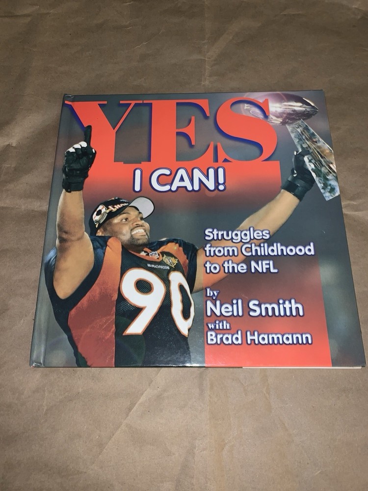Yes I Can! : Struggles from Childhood to the NFL by Neil Smith and Brad Hamann
