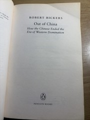 Out of China: How the Chinese Ended the Era of Western Domination by Robert Bick