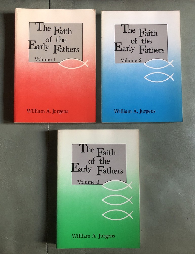 The Faith of the Early Fathers by William A. Jurgens (1979, Trade Paperback)