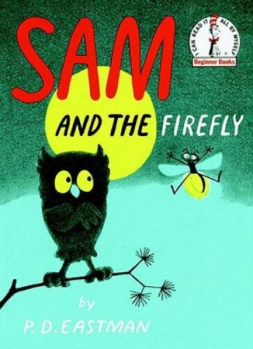 Sam and the Firefly – Hardcover By Eastman, P.D. – GOOD