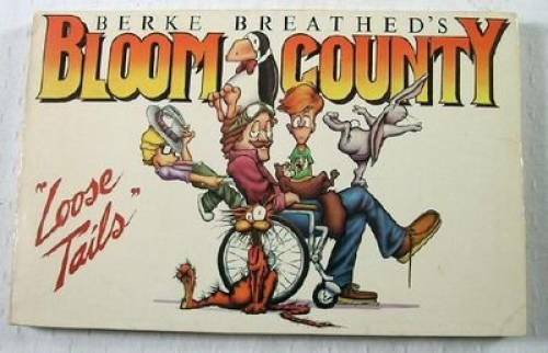 Bloom County Loose Tails – Paperback By Berke Breathed – GOOD