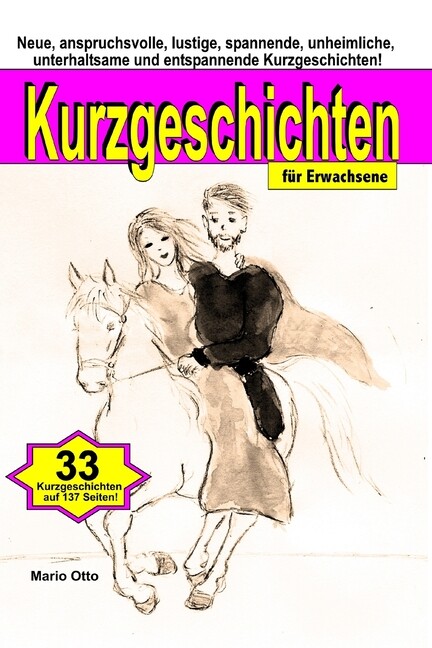 Kurzgeschichten F?R Erwachsene: Neue, Anspruchsvolle, Lustige, Spannende, U…