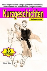 Kurzgeschichten F?R Erwachsene: Neue, Anspruchsvolle, Lustige, Spannende, U…