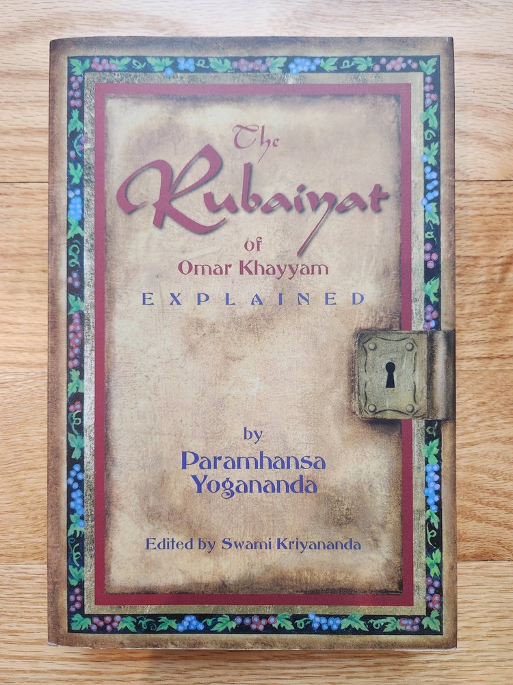The Rubaiyat of Omar Khayyam Explained by Paramhansa Yogananda – 2008 Paperback