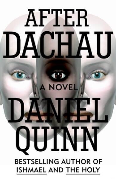 After Dachau – Paperback By Quinn, Daniel – ACCEPTABLE