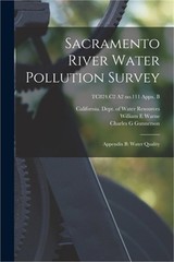 Sacramento River Water Pollution Survey: Appendix B: Water Quality; TC824.C2 A2