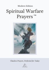 Spiritual Warfare Prayers: Modern Edition – The Original Trusted