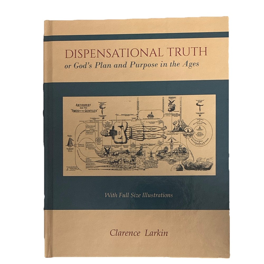 Clarence Larkin Dispensational Truth Enlarged & Revised HC Illustrated 2015