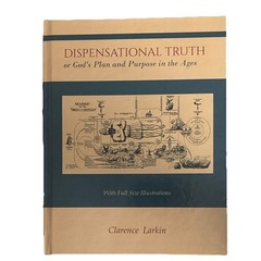 Clarence Larkin Dispensational Truth Enlarged & Revised HC Illustrated 2015