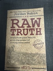 The Raw Truth: Transform Your Health – Jordan Rubin (2010)
