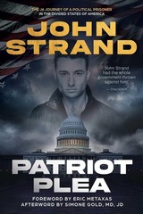Patriot Plea: The J6 Journey of a Political Prisoner in the Divided St Hardcover