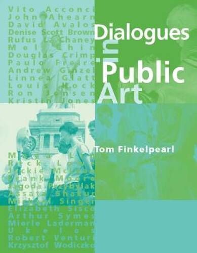 Dialogues in Public Art (MIT Press) – Paperback By Finkelpearl, Tom – GOOD