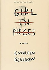 Girl in Pieces Hardcover Kathleen Glasgow