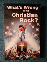 WHAT’S WRONG WITH CHRISTIAN ROCK? By Jeff GODWIN UNREAD COPY Factory Sealed NEW