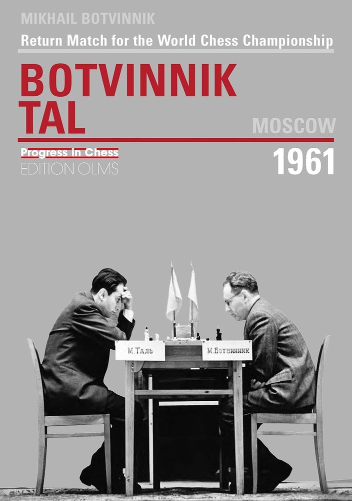 Moscow 1961: Return Match for the World Chess Championship by Mikhail Botvinnik