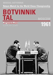 Moscow 1961: Return Match for the World Chess Championship by Mikhail Botvinnik