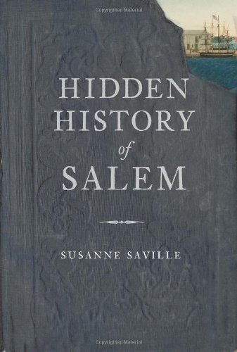 HIDDEN HISTORY OF SALEM By Susanne Saville *Excellent Condition*