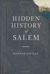 HIDDEN HISTORY OF SALEM By Susanne Saville *Excellent Condition*