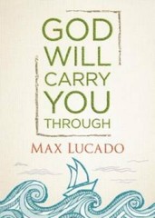 God Will Carry You Through – Hardcover By Lucado, Max – VERY GOOD