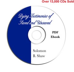 Dying Testimonies of the Saved Unsaved-Solomon Shaw-Christian Study Book on CD