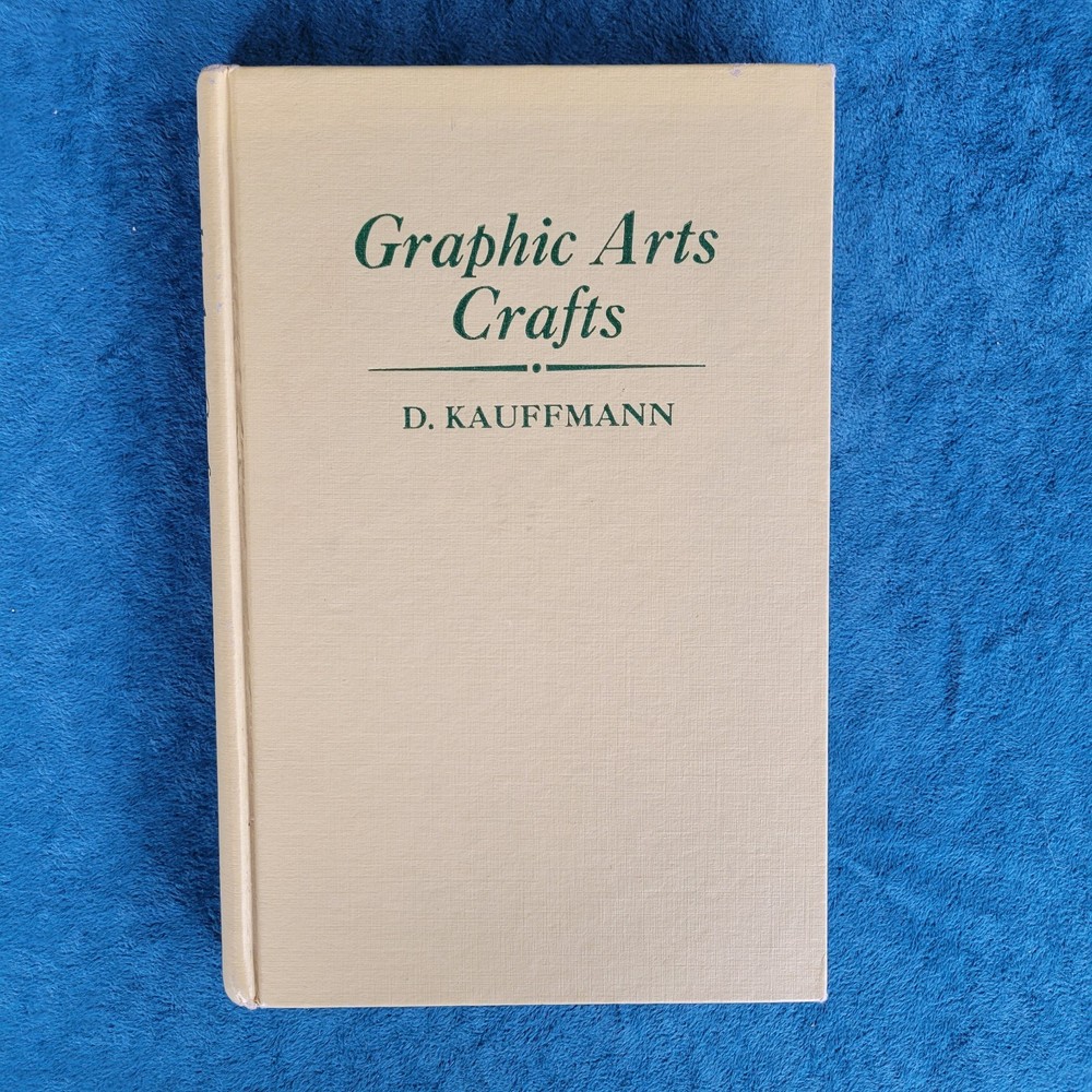 GRAPHIC ARTS CRAFTS ; AUGUST 1955 PRINTING ; HARDCOVER ; 244 PAGES