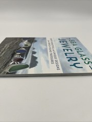 Sea Glass Jewelry: Create Beautiful and Unique Designs from Beach-Found: Used
