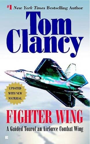 Fighter Wing: A Guided Tour of an Air Force Combat Wing (Tom Clancy – VERY GOOD