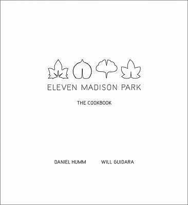 Eleven Madison Park: The Cookbook Humm, Daniel, Guidara, Will hardcover Collect
