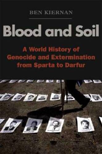 Blood and Soil: A World History of Genocide and Extermination from Sparta – GOOD