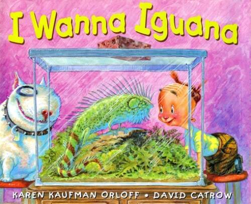 I Wanna Iguana – Hardcover By Kaufman Orloff, Karen – VERY GOOD
