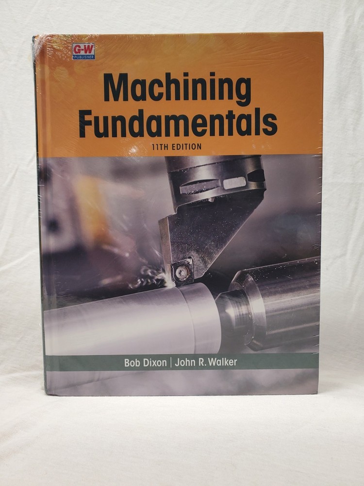 Machining Fundamentals by Bob Dixon and John R. Walker (2021, Hardcover)