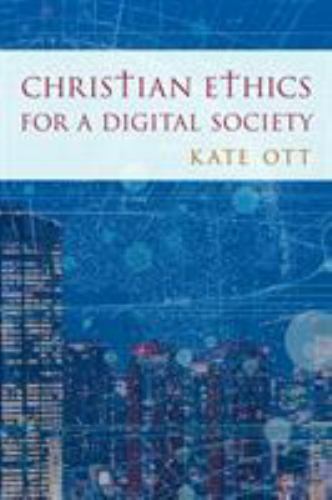 Christian Ethics for a Digital Society by Kate Ott (2018, Hardcover)