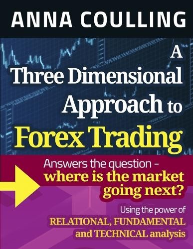 Anna Coulling A Three Dimensional Approach To Forex Trad (Paperback) (UK IMPORT)