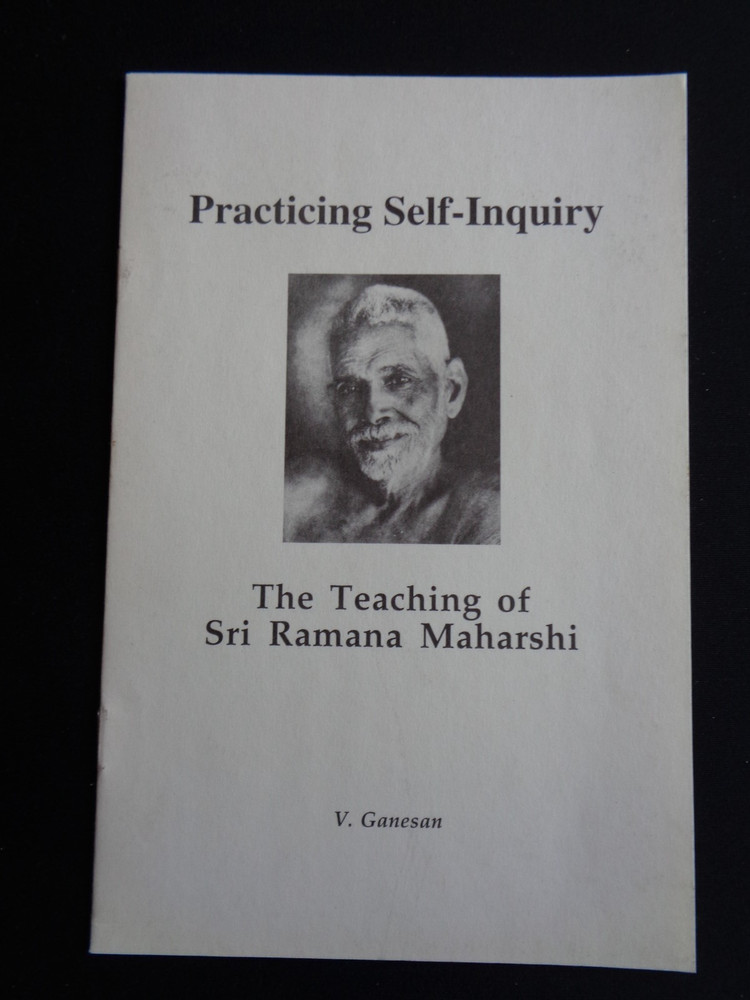 Practicing Self-Inquiry The Teaching of Sri Ramana Maharshi V. Ganesan Bhagavan