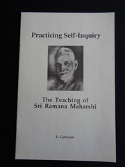 Practicing Self-Inquiry The Teaching of Sri Ramana Maharshi V. Ganesan Bhagavan