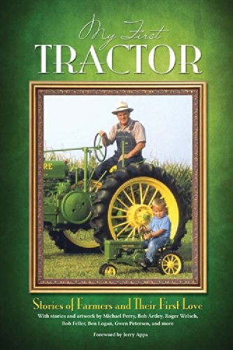 My First Tractor: Stories of Farmers and Their First Love – Apps, Jerry – Go…