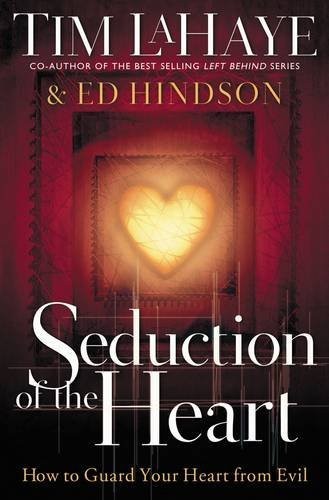 SEDUCTION OF THE HEART By Tim Lahaye & Ed Hindson – Hardcover **BRAND NEW**