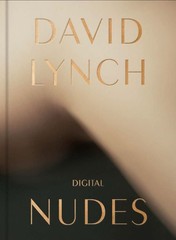 David Lynch: Digital Nudes by Lynch