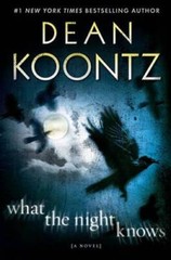 What the Night Knows: A Novel – Hardcover By Koontz, Dean – GOOD