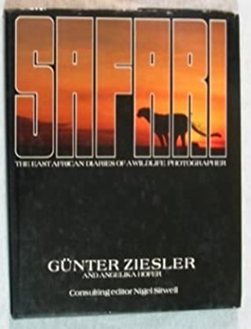Safari : The African Diaries of a Wildlife Photographer Hardcover