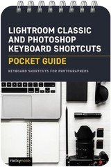 Lightroom Classic and Photoshop Keyboard Shortcuts: Pocket Guide by Rocky Nook S
