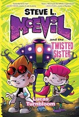 Steve L. McEvil and the Twisted Sister