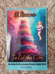 51 Reasons to Eat the Cake- Surviving Perimenopause through Comic Relief NEW