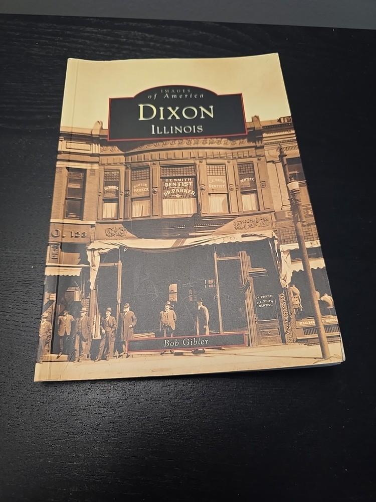 Images of America DIXON, ILLINOIS Bob Gibler Historic Architectural Reagan