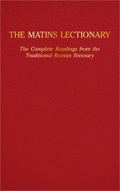 The Matins Lectionary: The Complete Readings from the Traditional Roman Breviary