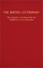 The Matins Lectionary: The Complete Readings from the Traditional Roman Breviary